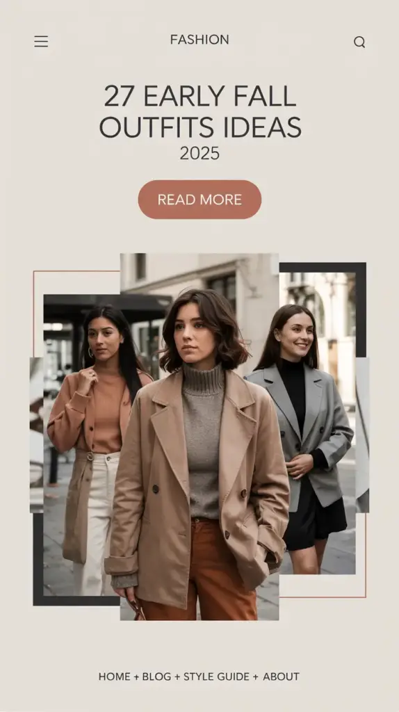 27 Early Fall Outfits Ideas 2025: Casual, Chic & Weather-Ready Looks for Women