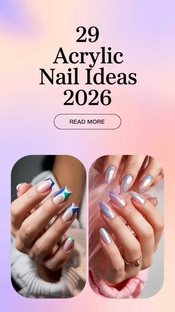 Acrylic Nail Ideas 2026: Fresh Designs, Shapes & Trends for Every Season