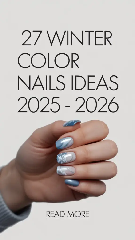 Winter Color Nails Ideas 2025–2026: Cozy, Chic & Modern Manicure Trends for the Cold Season